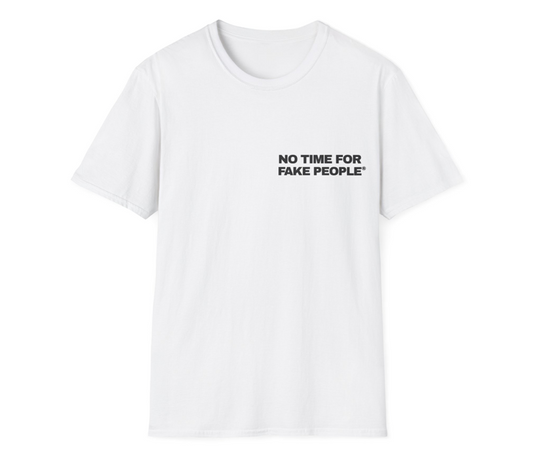 "No Time for Fake People" T-Shirt