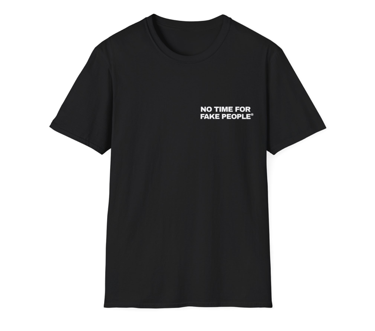 "No Time for Fake People" T-Shirt